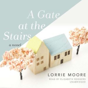 A Gate at the Stairs, Lorrie Moore