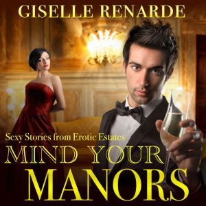 Mind Your Manors Sexy Stories from E..., Giselle Renarde