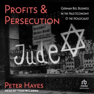 Profits and Persecution, Peter Hayes