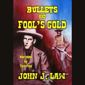 Bullets and Fool's Gold: A Classic Western