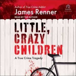 Little, Crazy Children, James Renner