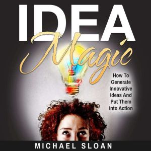 Idea Magic, Michael Sloan