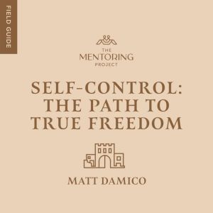 Self-Control: The Path to True Freedom