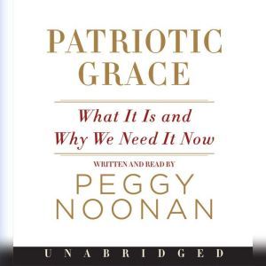 Patriotic Grace, Peggy Noonan