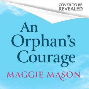 An Orphans Courage, Maggie Mason