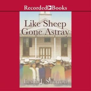 Like Sheep Gone Astray, Leslie J. Sherrod