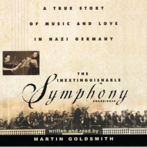 The Inextinguishable Symphony, Martin Goldsmith