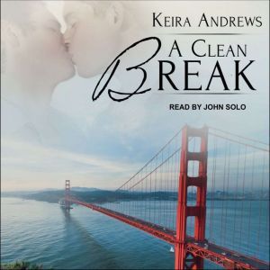A Clean Break, Keira Andrews