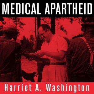 Medical Apartheid, Harriet A. Washington