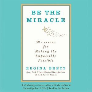 Be the Miracle, Regina Brett