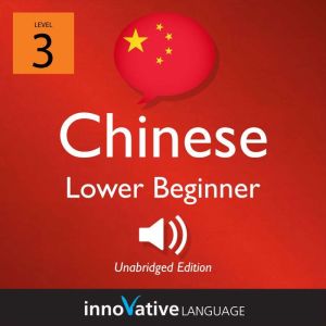 Learn Chinese  Level 3 Lower Beginn..., Innovative Language Learning