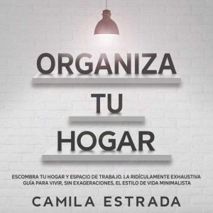 Organiza tu hogar, Camila Estrada