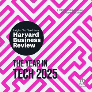 The Year in Tech, 2025, Harvard Business Review