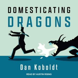 Domesticating Dragons, Dan Koboldt