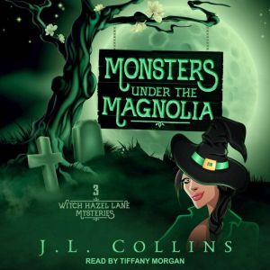 Monsters Under the Magnolia, J.L. Collins