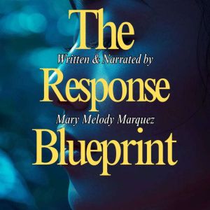 The Response Blueprint, Mary Melody Marquez