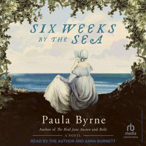 Six Weeks by the Sea: A Novel