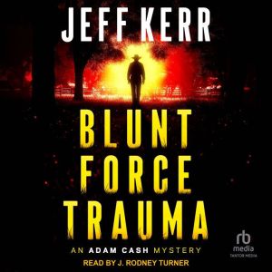 Blunt Force Trauma, Jeff Kerr