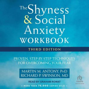 The Shyness and Social Anxiety Workbo..., PhD Antony
