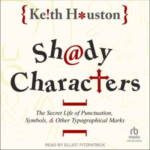 Shady Characters, Keith Houston