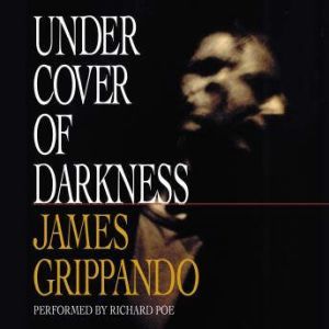 Under Cover of Darkness, James Grippando