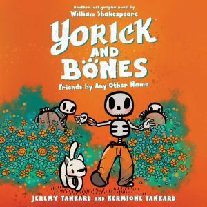 Yorick and Bones: Friends by Any Other Name, Jeremy Tankard