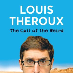 The Call of the Weird, Louis Theroux