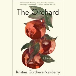 The Orchard, Kristina GorchevaNewberry