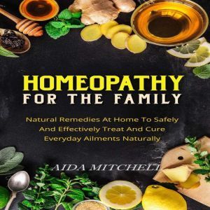 Homeopathy For The Family, Aida Mitchell