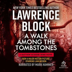 A Walk Among the Tombstones, Lawrence Block