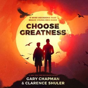 Choose Greatness, Gary Chapman