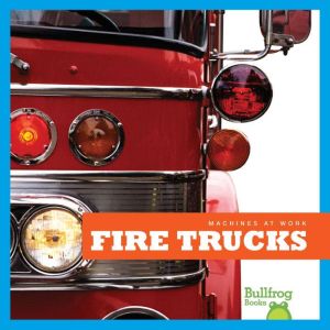 Fire Trucks, Maria T. Schmidt