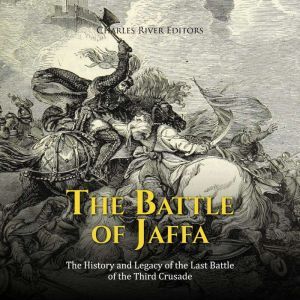The Battle of Jaffa The History and ..., Charles River Editors