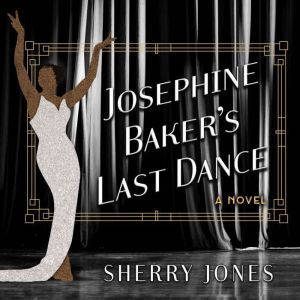 Josephine Bakers Last Dance, Sherry Jones