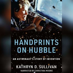 Handprints on Hubble, Kathryn Sullivan