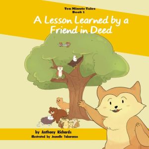 A Lesson Learned by a Friend in Deed, Anthony Richards