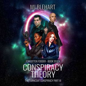 Conspiracy Theory: The Turncoat Conspiracy Part III