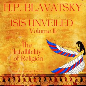 Isis Unveiled Volume 2, Helena Blavatsky