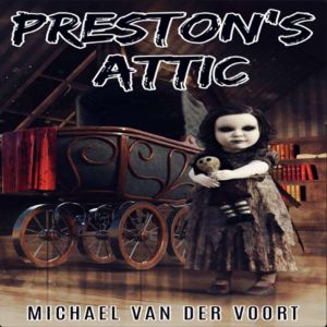 Prestons Attic, Michael Van Der Voort