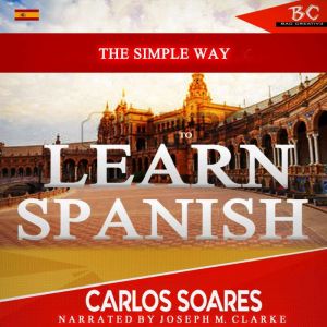 The Simple Way to Learn Spanish, Carlos Soares