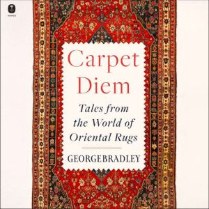 Carpet Diem, George Bradley