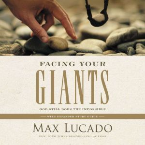 Facing Your Giants, Max Lucado