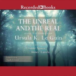 The Unreal and the Real, Vol 2, Ursula K. Le Guin