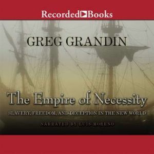 The Empire of Necessity, Greg Grandin