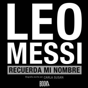 Leo Messi, Recuerda Mi Nombre, Carla Susan Smith