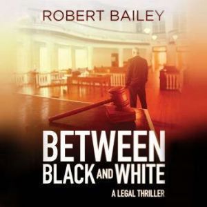 Between Black and White, Robert Bailey