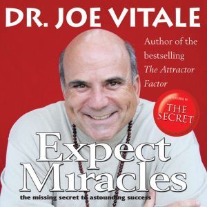 Expect Miracles, Joe Vitale