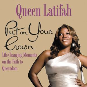 Put on Your Crown, Queen Latifah
