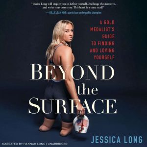 Beyond the Surface: A Gold Medalists Guide to Finding and Loving Yourself