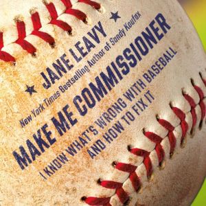 Make Me Commissioner, Jane Leavy